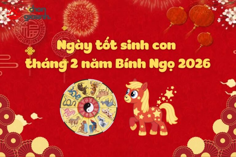 Ngày tốt sinh con tháng 2 năm 2026 hợp tuổi bố mẹ